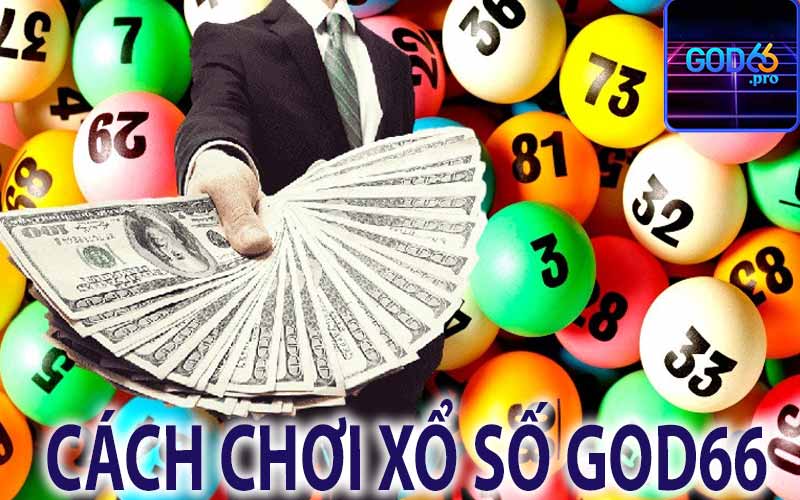 Cách Chơi Xổ Số God66