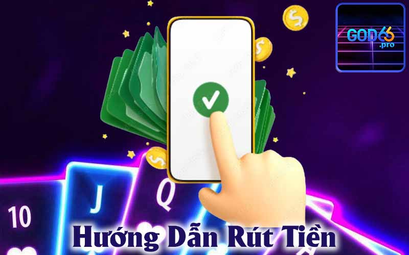 Hướng Dẫn Rút Tiền God66