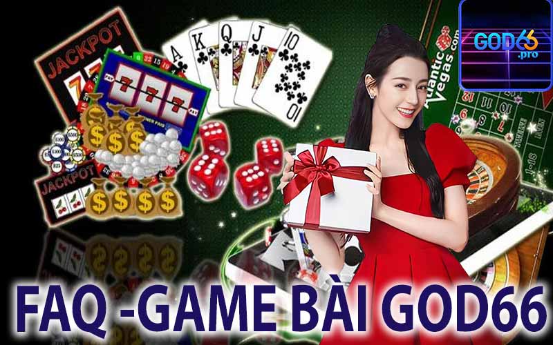 Những Câu Hỏi Thường Gặp Tại Game Bài God66