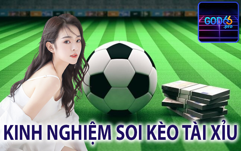 Kinh Nghiệm Soi Kèo Tài Xỉu